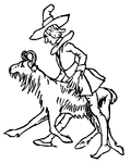 From a nursery rhyme, <em>Simple Simon Met a Pieman</em>. The Simple Simon went a-hunting for to catch a hare; He rode a goat about the street, but could not find one there. Simple Simon went to town to buy a piece of meat; He tied it to his horse's tail to keep it clean and sweet.