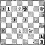 "The prize problem of the Cambridge Tourney, 1860. White to play and mate in three moves." &mdash; Encyclopedia Britanica, 1893