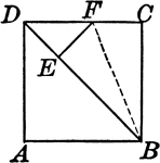 Illustrations of a square with diagonal DB, BE cut off equal to BC, and EF drawn perpendicular to BD meeting DC at F. DE is equal to EF and to FC.