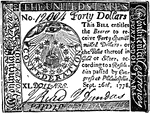 This forty dollar promissory note was a Continental paper bill that held almost no value during the revolution.