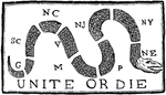 "Unite or Die." This snake device first appeared when the Stamp Act excitement was at its height.