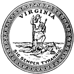 The Seal of Virginia. The seal shows a Virtus standing over the defeated Tyranny with his fallen crown. Underneath them reads, 'Sic Semper Tyrannis' whiich means "Thus Always to Tyrants."