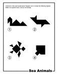 Silhouette outlines of sea animals (sea monster, dolphin, sea turtle, stingray) made from tangram pieces. Tangrams, invented by the Chinese, are used to develop geometric thinking and spatial sense. 7 figures consisting of triangles, squares, and parallelograms are used to construct the given shapes.
