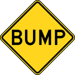 BUMP signs should be used to give warning of a sharp rise or depression in the profile of the road.