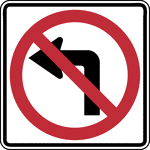 This sign indicates that turning right is prohibited. The "No Left Turn" sign should be placed either over the roadway, at the far left corner of the intersection, on a median, or in conjunction with the STOP sign or YIELD sign located on the near right corner.