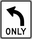 This sign indicates that traffic in the left lane must turn left.