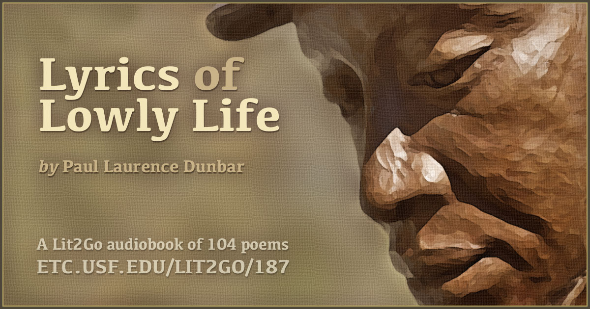 Paul Laurence Dunbar, Lyrics of Lowly Life (Full Text) (1896)