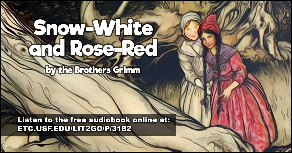 Snow White And Rose Red Grimm S Fairy Tales Grimm Brothers Lit2go Etc