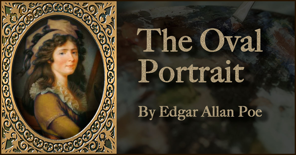 The Oval Portrait The Works Of Edgar Allan Poe Edgar Allan Poe 