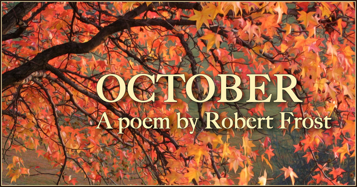 October | Selected American and British Poems | Robert Frost | Lit2Go ETC
